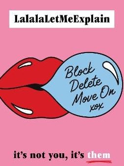 LalalaLetMeExplain: Block, Delete, Move On: It s not you, it s them [2022] hardback Discount