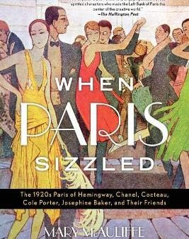 Mary McAuliffe: When Paris Sizzled [2019] paperback Fashion