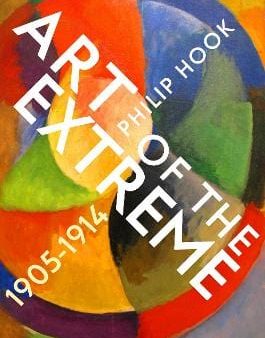 Philip Hook: Art Of The Extreme 1905-1914 [2021] hardback Online now